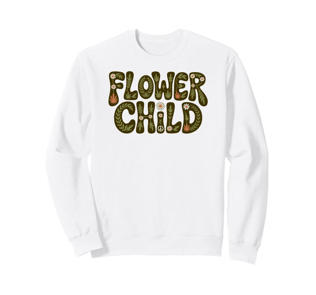 Flower Child Hippy Boho 420 Marijuana Sweatshirt - Novelty Apparel Unisex