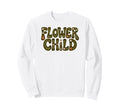Flower Child Hippy Boho 420 Marijuana Sweatshirt - Novelty Apparel Unisex