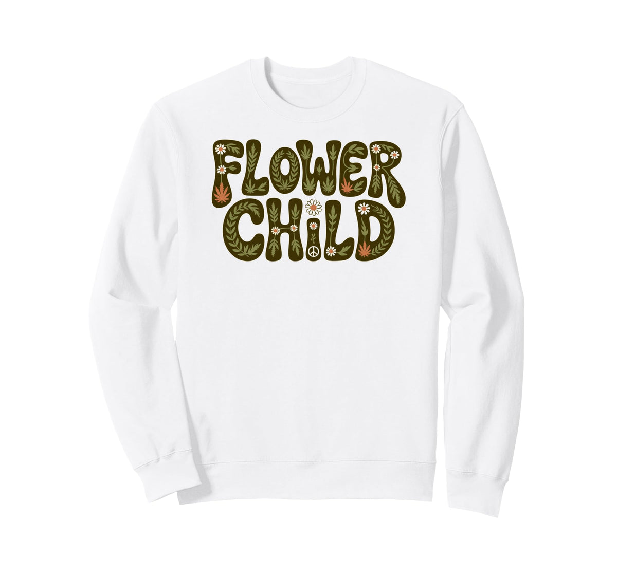 Flower Child Hippy Boho 420 Marijuana Sweatshirt - Novelty Apparel Unisex