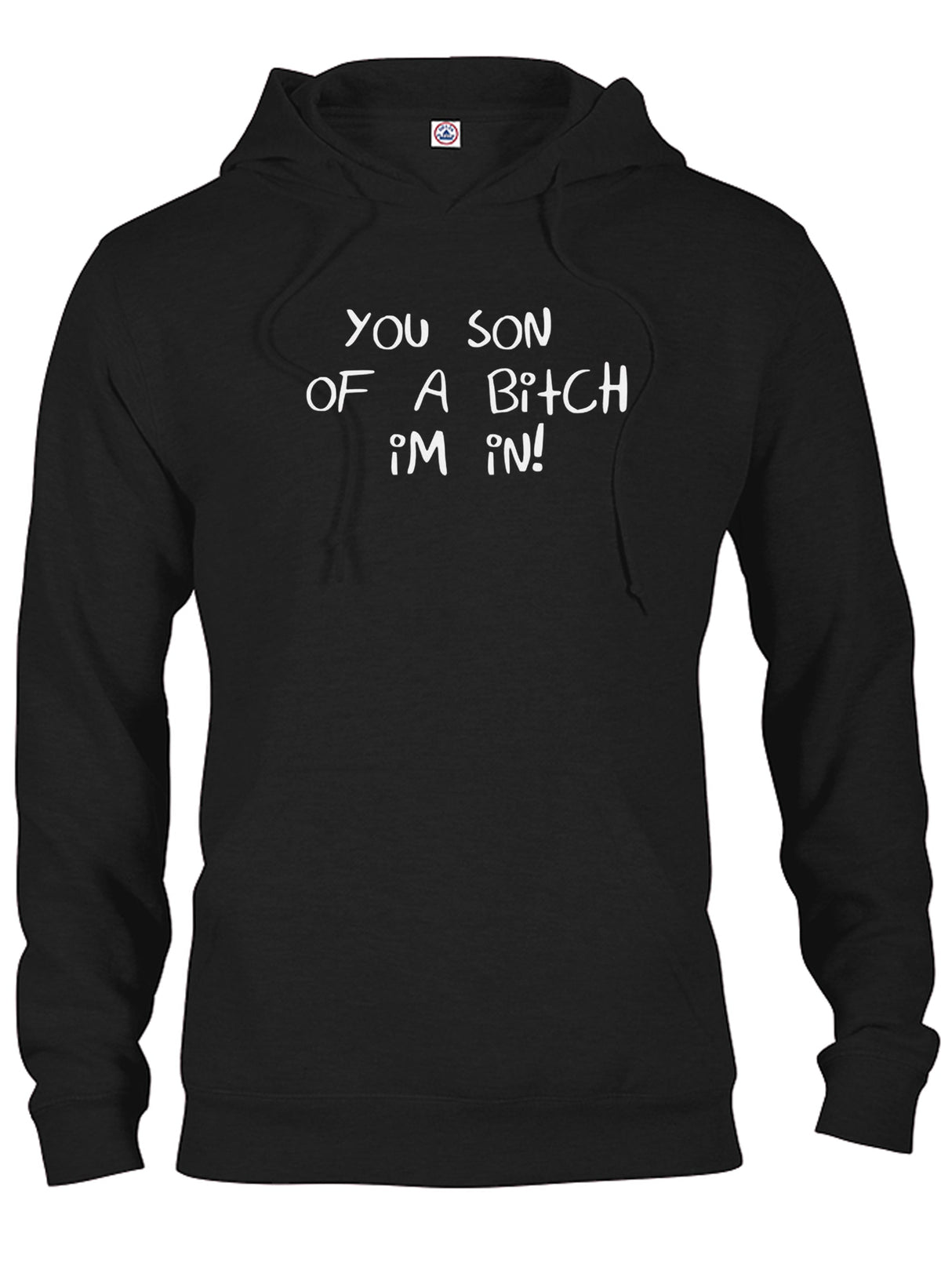 You Son of a Bitch I'm In! T-Shirt