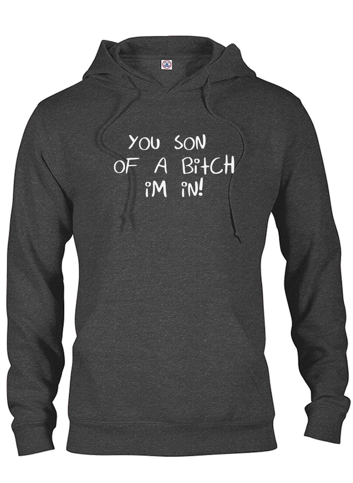 You Son of a Bitch I'm In! T-Shirt