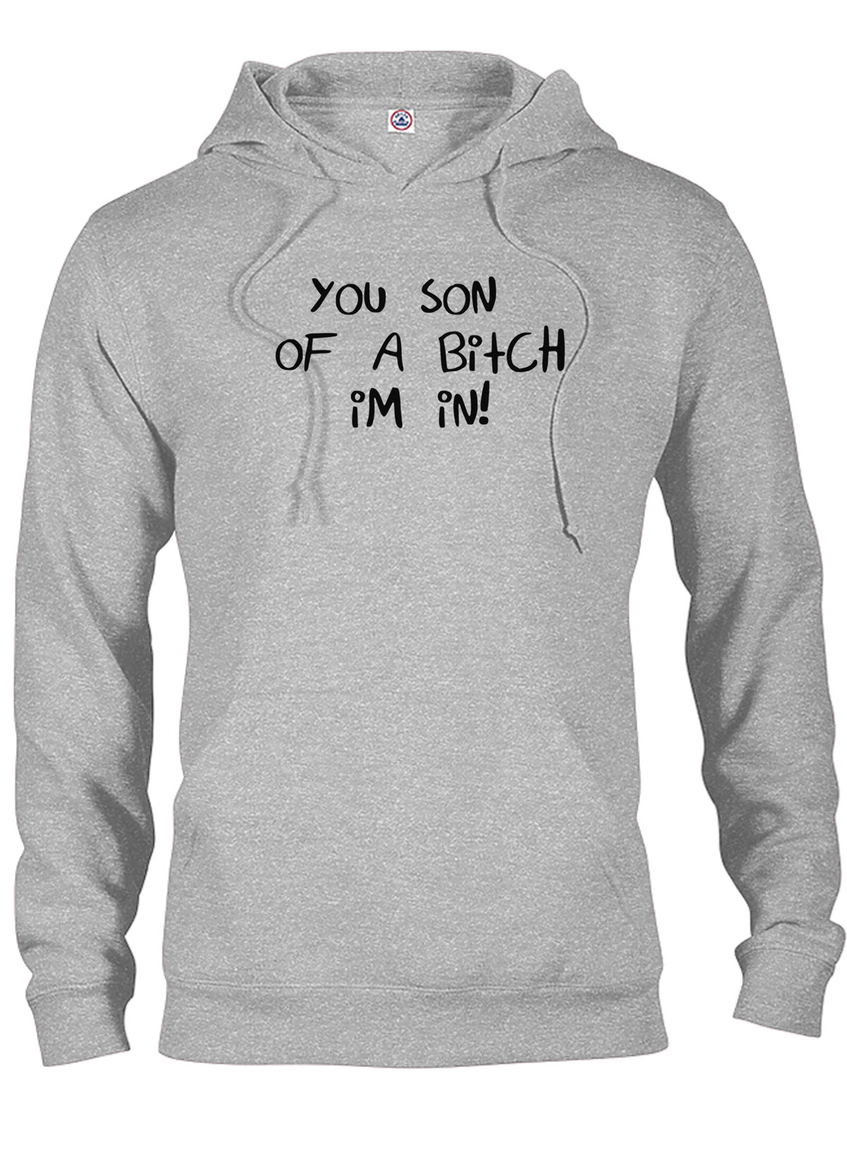 You Son of a Bitch I'm In! T-Shirt