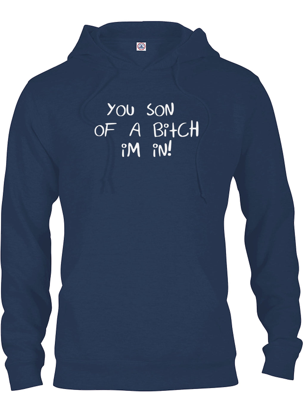 You Son of a Bitch I'm In! T-Shirt