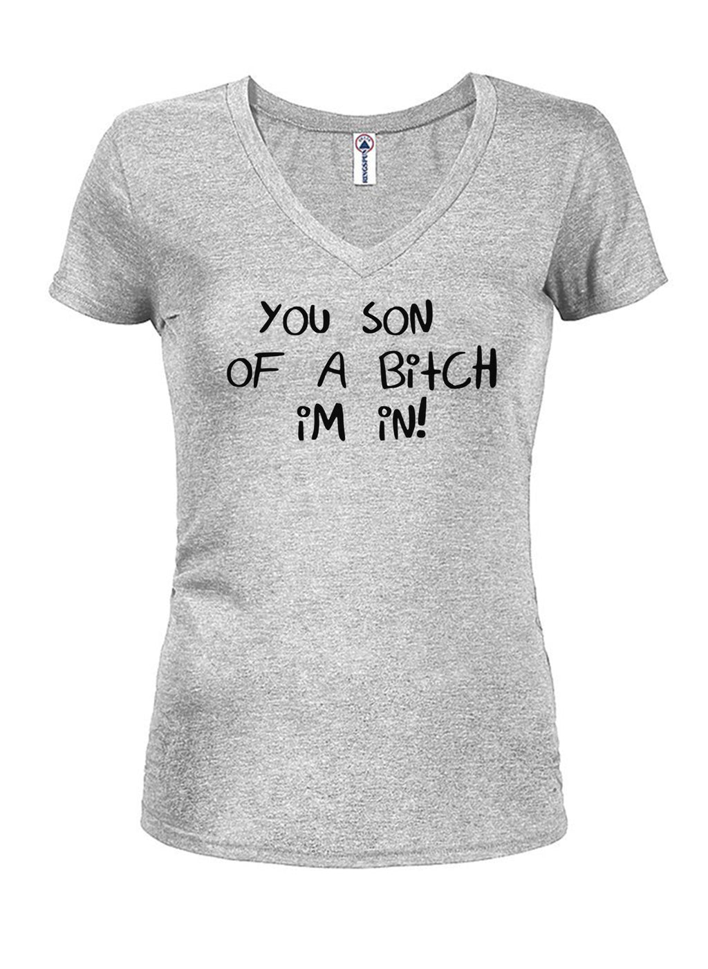 You Son of a Bitch I'm In! T-Shirt