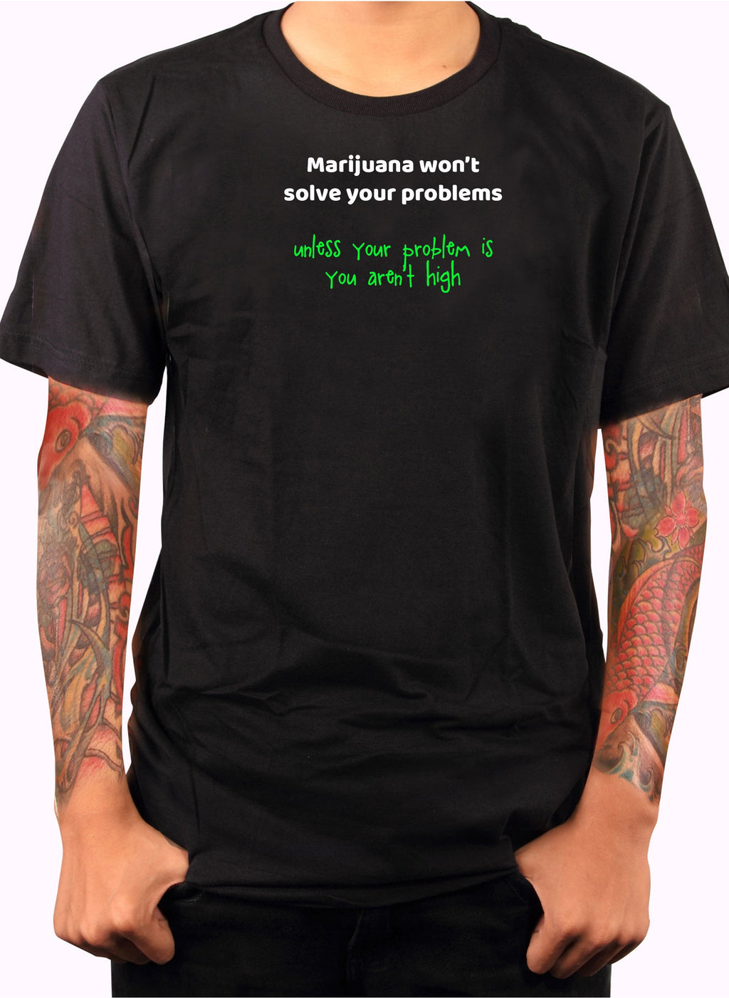 Marijuana won't solve your problems T-Shirt