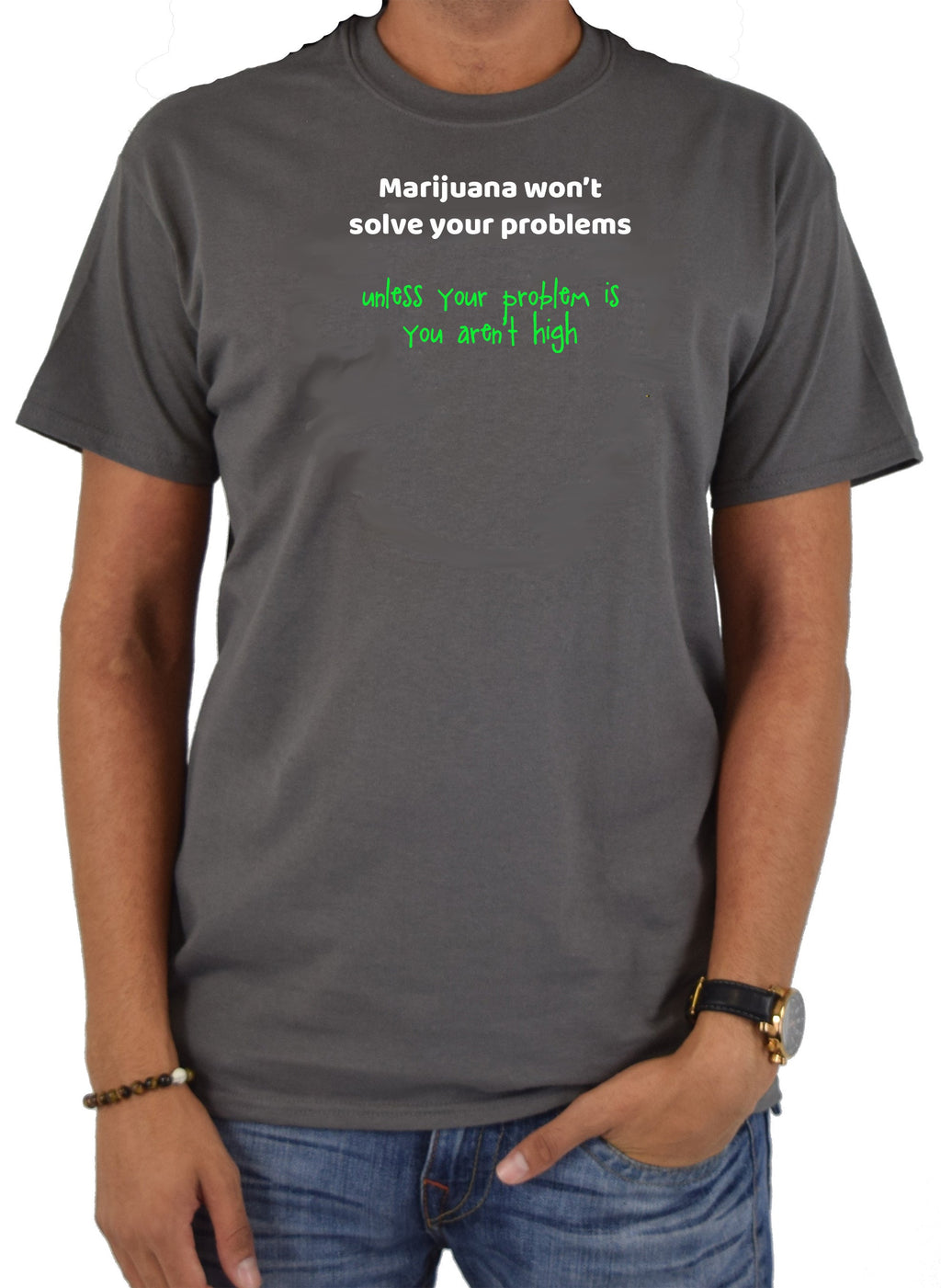 Marijuana won't solve your problems T-Shirt