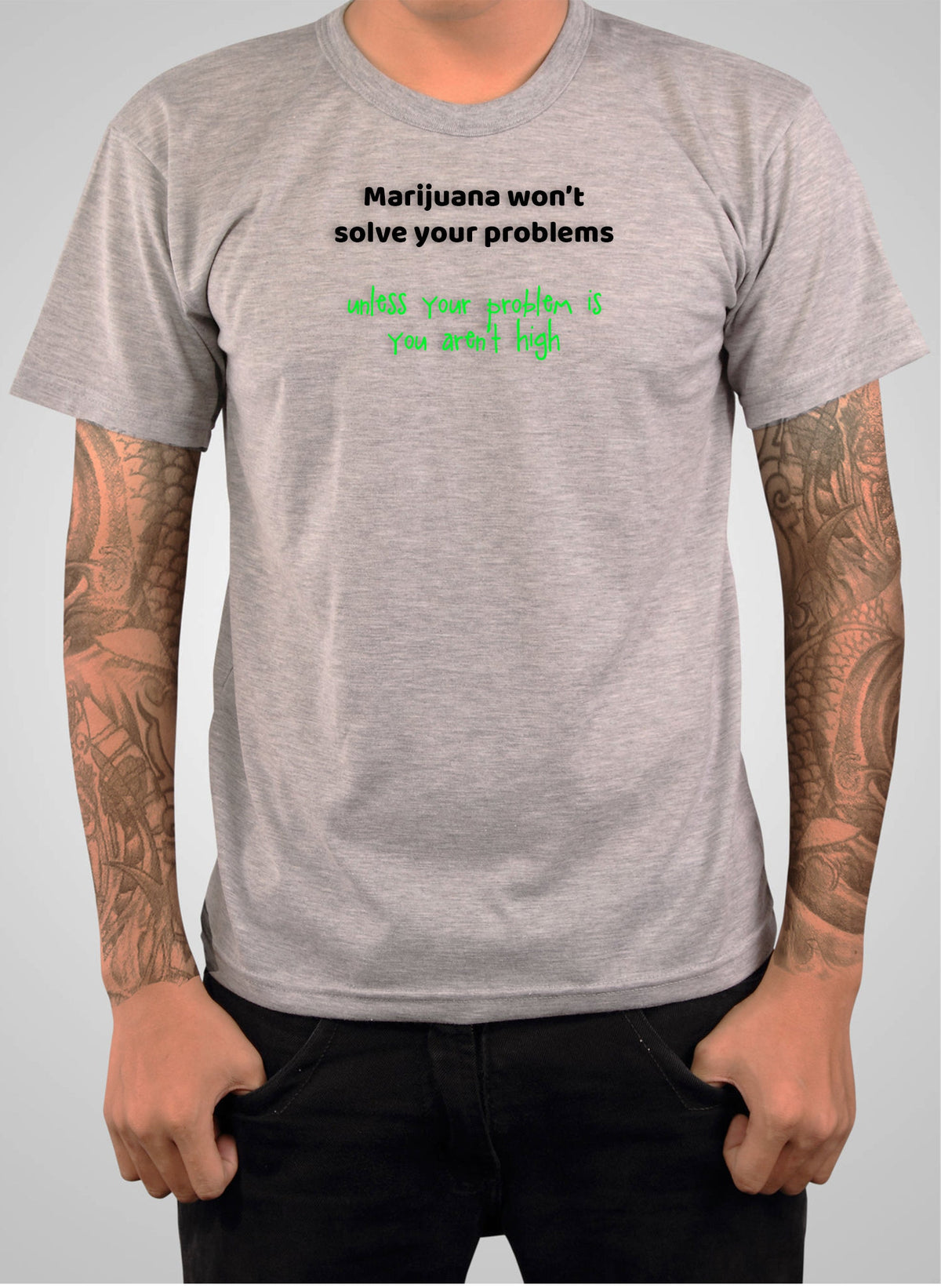 Marijuana won't solve your problems T-Shirt