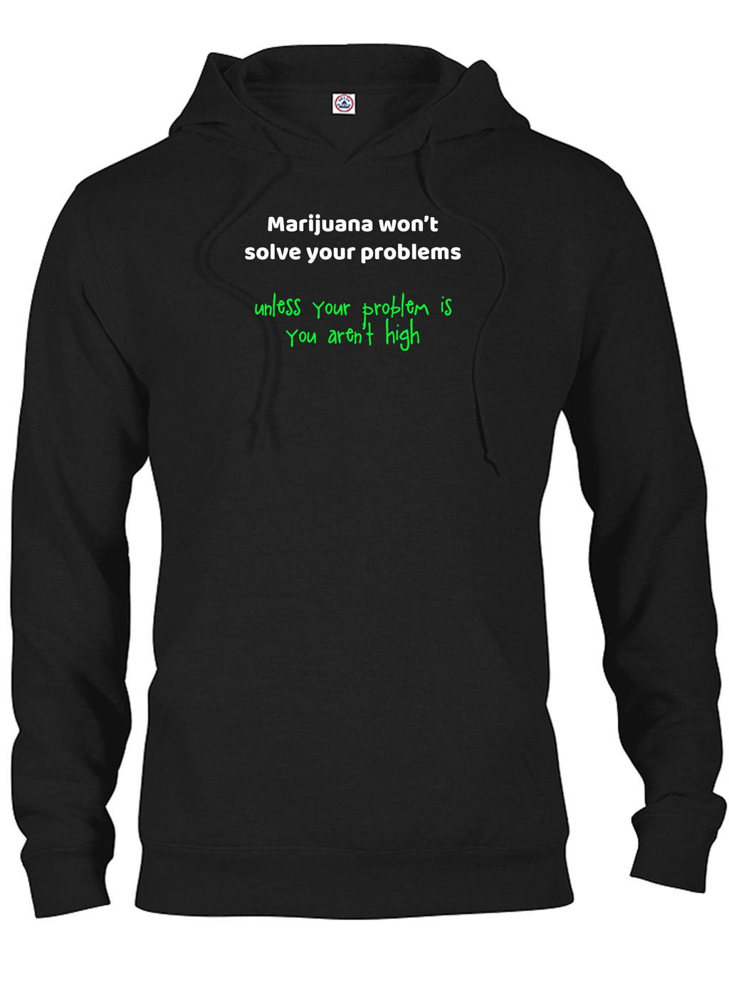 Marijuana won't solve your problems T-Shirt
