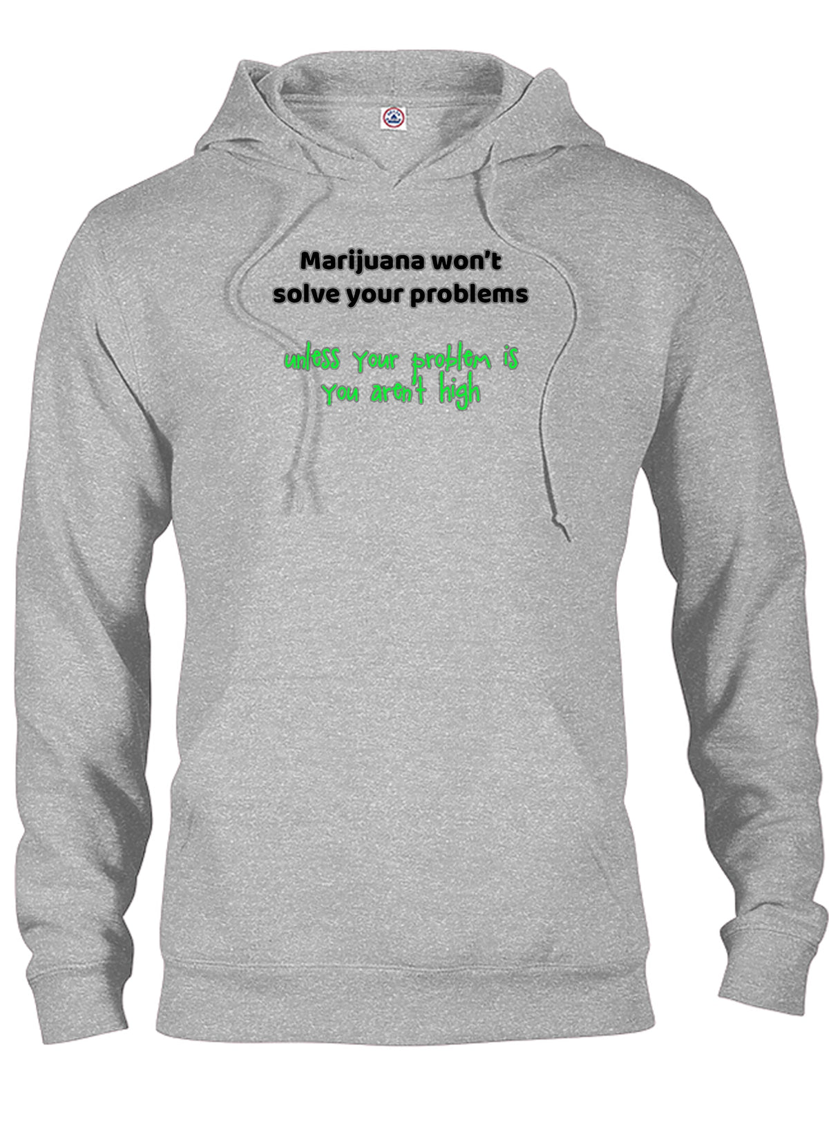 Marijuana won't solve your problems T-Shirt