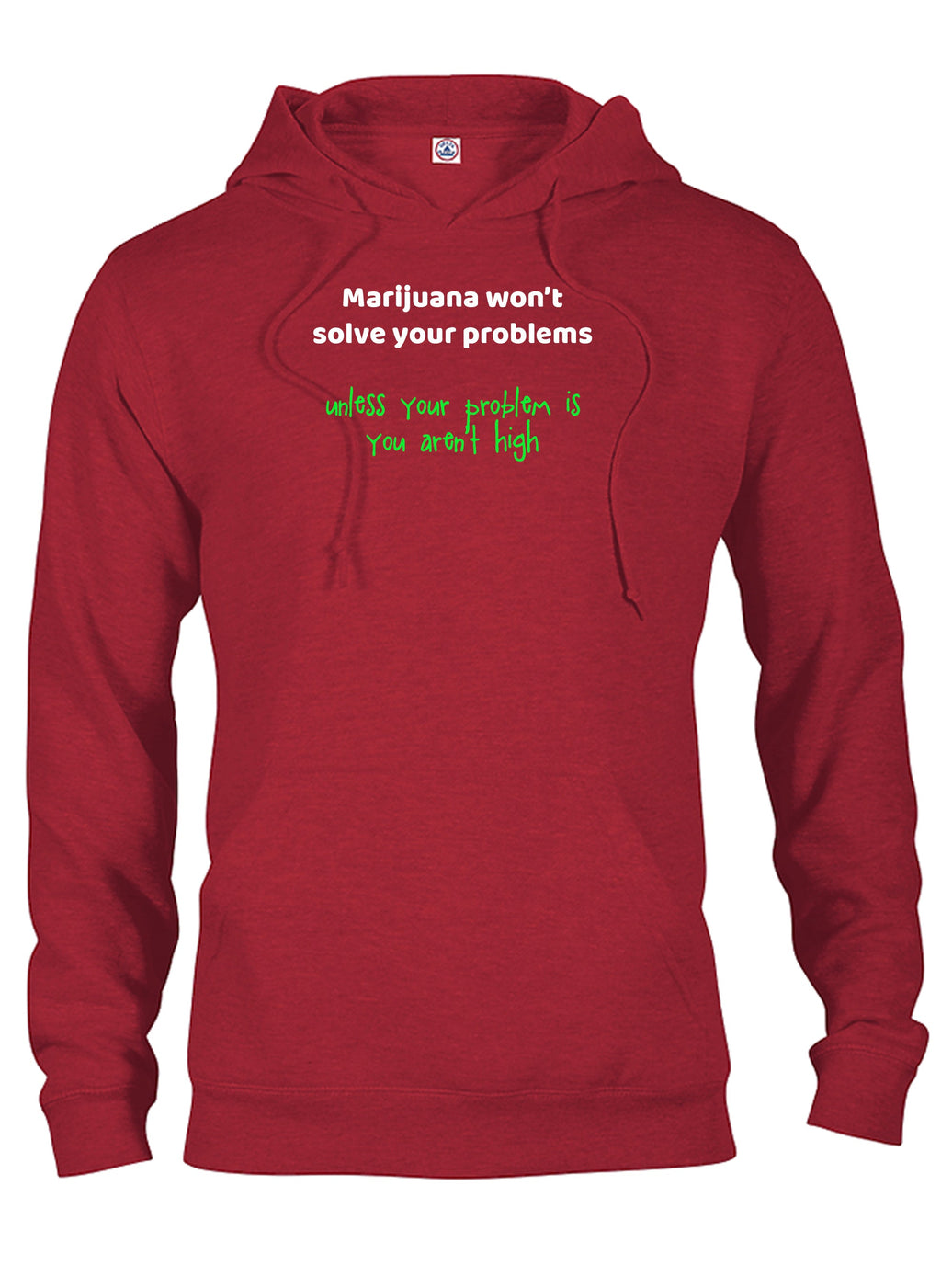Marijuana won't solve your problems T-Shirt